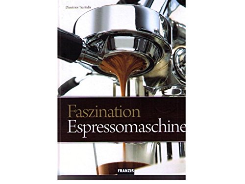 FRANZIS Faszination Espressomaschine:...